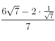 \frac{6 \sqrt{7} - 2 \cdot \frac{1}{\sqrt{7}} }{7}
