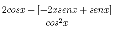 \frac{2cosx - [-2xsenx + senx]}{cos^2 x}