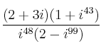 \frac{(2+3i)(1+i^{43})}{i^{48}(2-i^{99})}