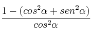 \frac{1-(cos^2\alpha+sen^2\alpha)}{cos^2\alpha}