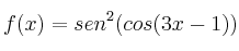 f(x)=sen^2 (cos(3x-1))