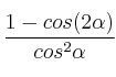  \frac{1 - cos(2\alpha)}{cos^2 \alpha}