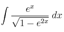 \int \frac{e^x}{\sqrt{1-e^{2x}}} \: dx 