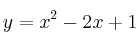 y = x^2 -2x + 1