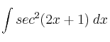 \int sec^2 (2x+1) \: dx 