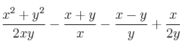 \frac{x^2+y^2}{2xy} -  \frac{x+y}{x} -  \frac{x-y}{y} + \frac{x}{2y}